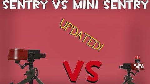 [TF2] Sentry VS Mini Sentry (Updated/Reworked)