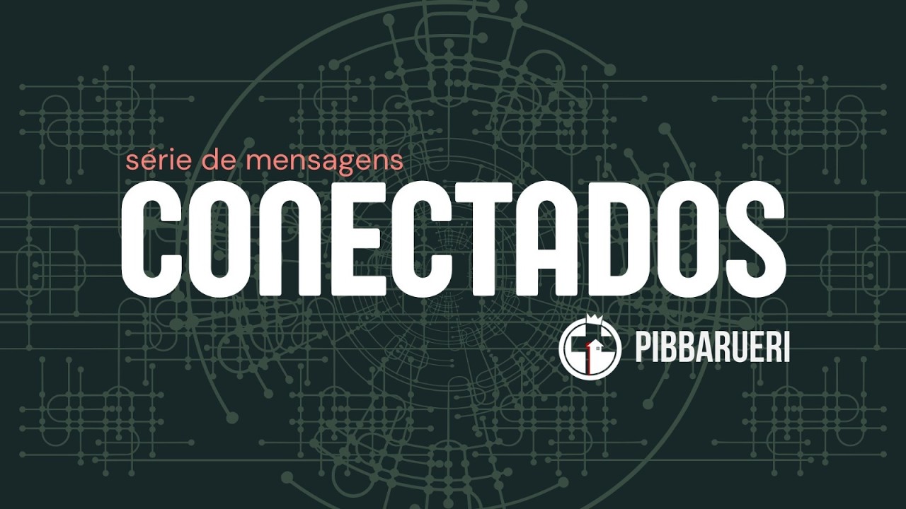 #17 Encerramento - Série Conectados