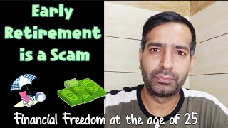 Early retirement is a Scam | Listen the Youtuber's Reality