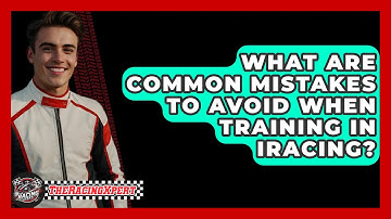 What Are Common Mistakes To Avoid When Training In IRacing? - The Racing Xpert