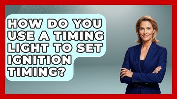 How Do You Use A Timing Light To Set Ignition Timing? - Car Collector Enthusiasts
