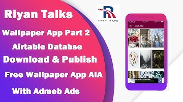 Wallpaper App Part 2 | Download Free AIA File  | With Airtable Database | Riyan Talks