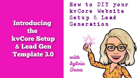 How to Use the kvCore Setup & Lead Gen Template 3.0