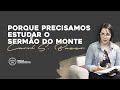 Aula Completa Gratuita: O Sermão do Monte | Carol S. Bazzo