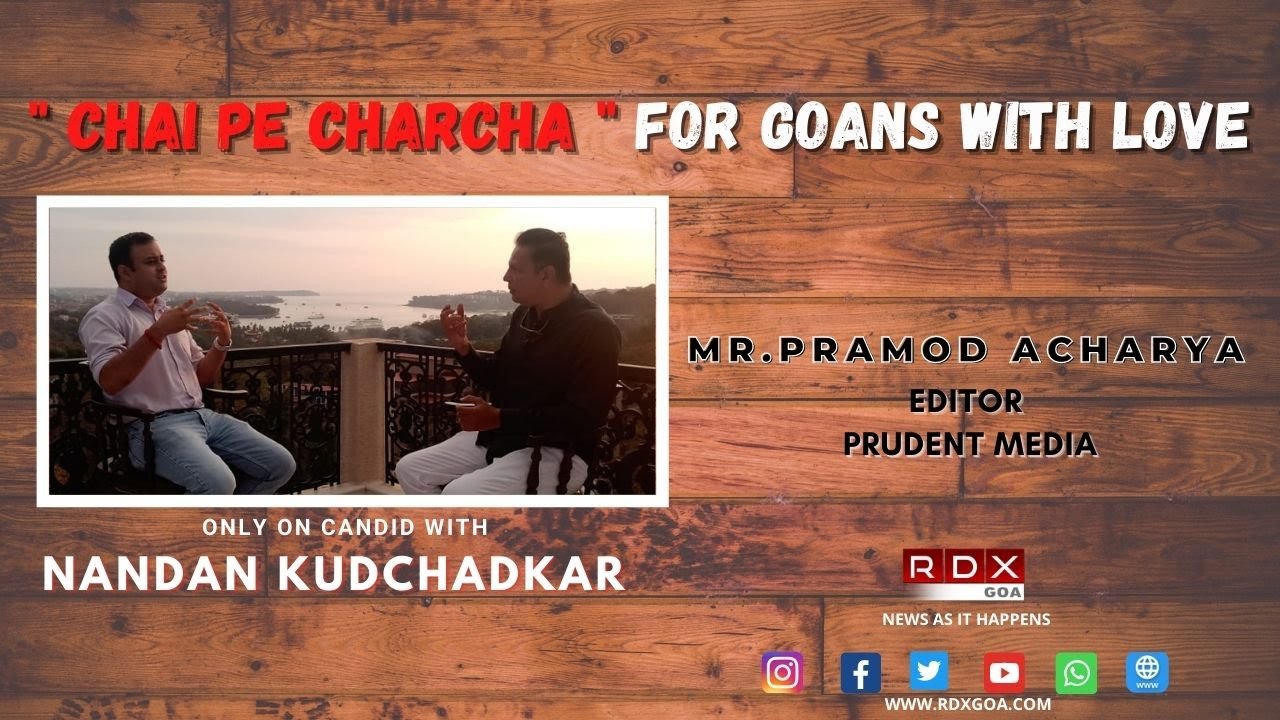 CANDID WITH NANDAN KUDCHADKAR : PRAMOD ACHARYA, EDITOR - PRUDENT MEDIA
