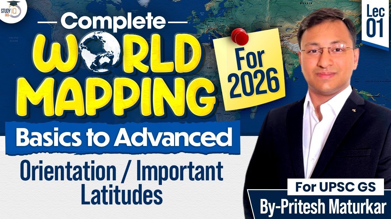 Complete World Mapping for UPSC 2026 | Orientation – Important ...