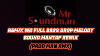 Download Lagu REMIX WG FULL BASS DROP MELODY STYLE SOUND MANTAP REMIX MP3 Download Lagu REMIX WG FULL BASS DROP MELODY STYLE SOUND MANTAP REMIX MP3