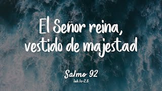 Video thumbnail of "Salmo 92 - El Señor reina, vestido de majestad"