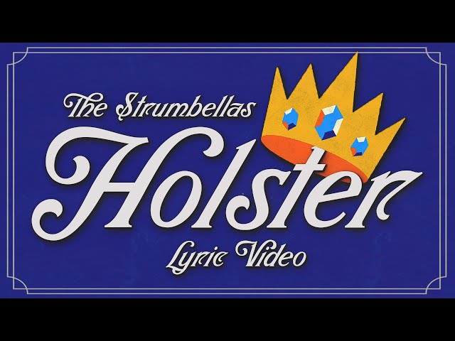 The Strumbellas - Holster