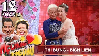 Nàng dâu phải uống 'thuốc liều' mới dám lên kể về mẹ chồng | Thị Bưng - Bích Liên | MCND #12 😰