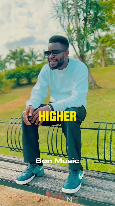 Son Music - Higher ft Festizie
