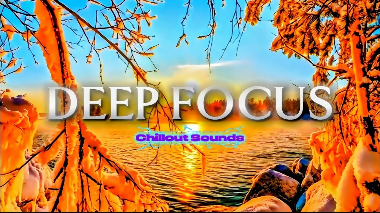 Deep Focus Music 1 Hour - Ambient Concentration for Productivity
