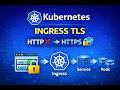 Kubernetes Part 11 | Ingress TLS &amp; HTTPS Explained | Secure Applications with Kubernetes