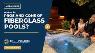 What Are the Pros & Cons of Fiberglass Pools? | High Prairie Landscape Group