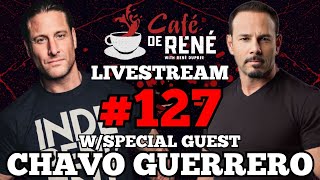 Chavo Guerrero joins Café De René |LIVESTREAM #127