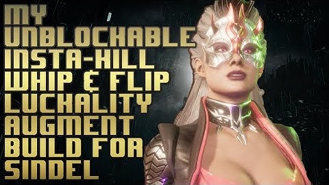 My unblockable whip & flip insta-kill luckality augment build for Sindel