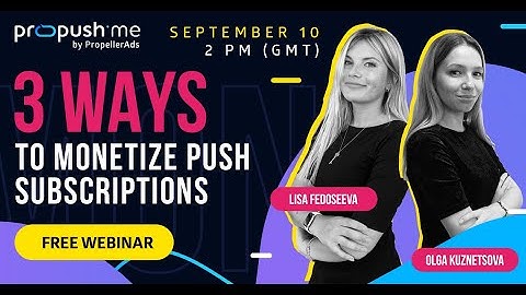 [Webinar Invitation] 3 Ways to Monetize Push Subscriptions