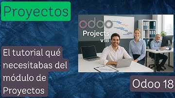 Odoo 18 - Tutorial Completo Módulo de Proyectos | Gestión de Tareas Hojas de Horas y Kanban