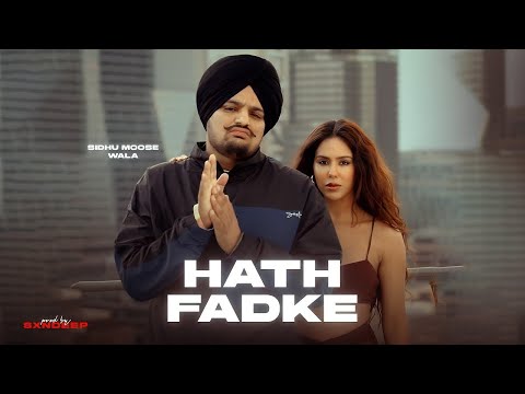 Hath Fadke Sidhu Moose Wala Prod By Sxndeep Kabal Saroopwali