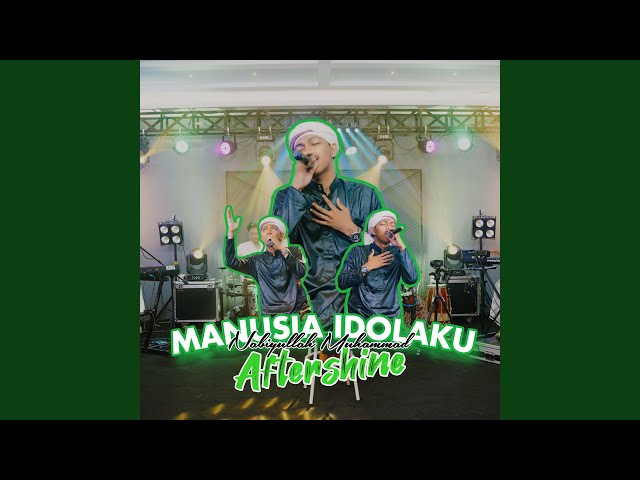 Manusia Idolaku Nabiyullah Muhammad (feat. Aftershine) class=