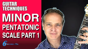 The Minor pentatonic Scale | Part 1 | Six String Studies | Positions 1 And 2