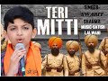 Independence day spl  teri mitti cover song  swarit sharma  b praak  akshay kumar child cover