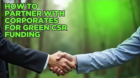 How to Partner with Corporates for Green CSR Funding