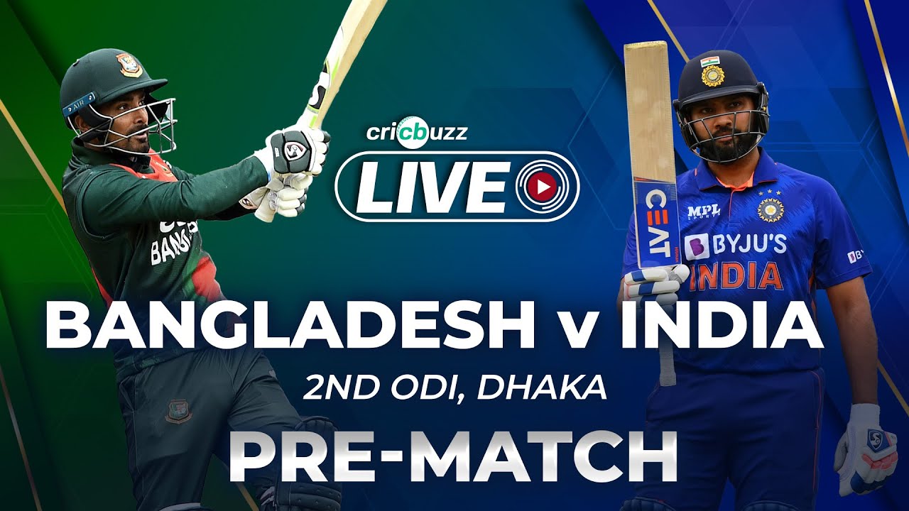 Cricbuzz Live Bangladesh v India, 2nd ODI, Pre-match show