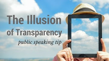 Illusion of Transparency: Public Speaking Tip