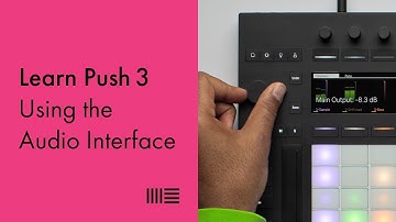 Learn Push 3: Using the Audio Interface