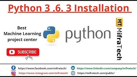 Python 3 .6. 3 Installation - Mifratech#iotprojects#bestelprojects#recentMLprojects#latestAIprojects