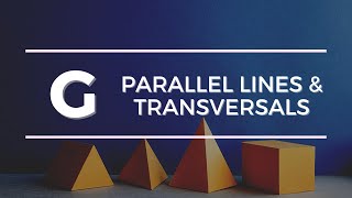 G.D4 - Parallel Lines & Transversals Notes (08.09.21)