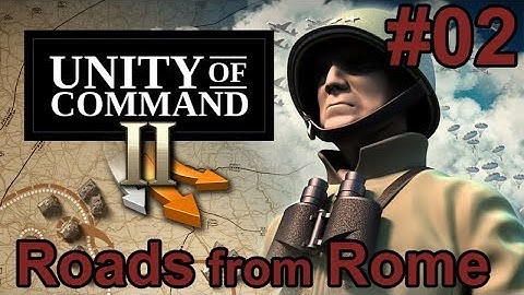 Unity of Command II - Early Look 02 Roads from Rome