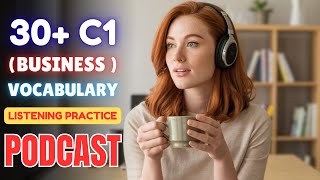 2 Hour 30+ C1 Level Vocabulary in (Business) || Advanced English Listening Practice