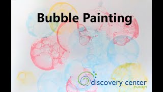 Bubble Painting - Discovery Center Playful Learning at Home