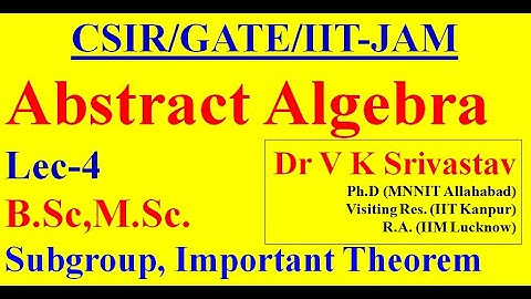 Lec-4: Abstract Algebra: Free Study Material for CSIR/NET/GATE/JAM/BSc./M.Sc./Mathematics