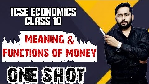 Meaning and Functions of Money | Money Class 10 ICSE Economics | Functions of Money | One Shot |