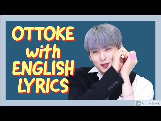 Cha Eun Woo OTTOKE song with English Lyrics and Meaning class=