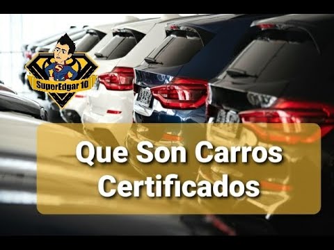 Que es un carro certificado?: Usado, Certificado vs Nuevo