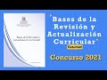 Bases de la Revisión y Actualización Curricular (Resumen) CONCURSO 2021
