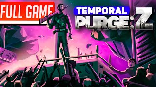 Temporal Purge Z | Full Game No Commentary