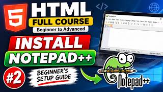 HTML Full Course #2 | How to Install Notepad++ for HTML | Beginner's Setup Guide