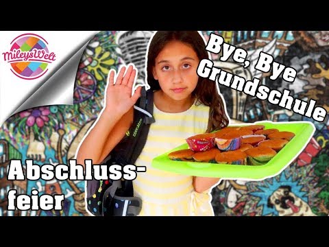 BYE BYE GRUNDSCHULE - EMOTIONALE ABSCHIEDSFEIER mit KLASSE - Mileys Welt