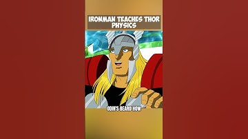 Ironman Teaches Thor Physics 😦