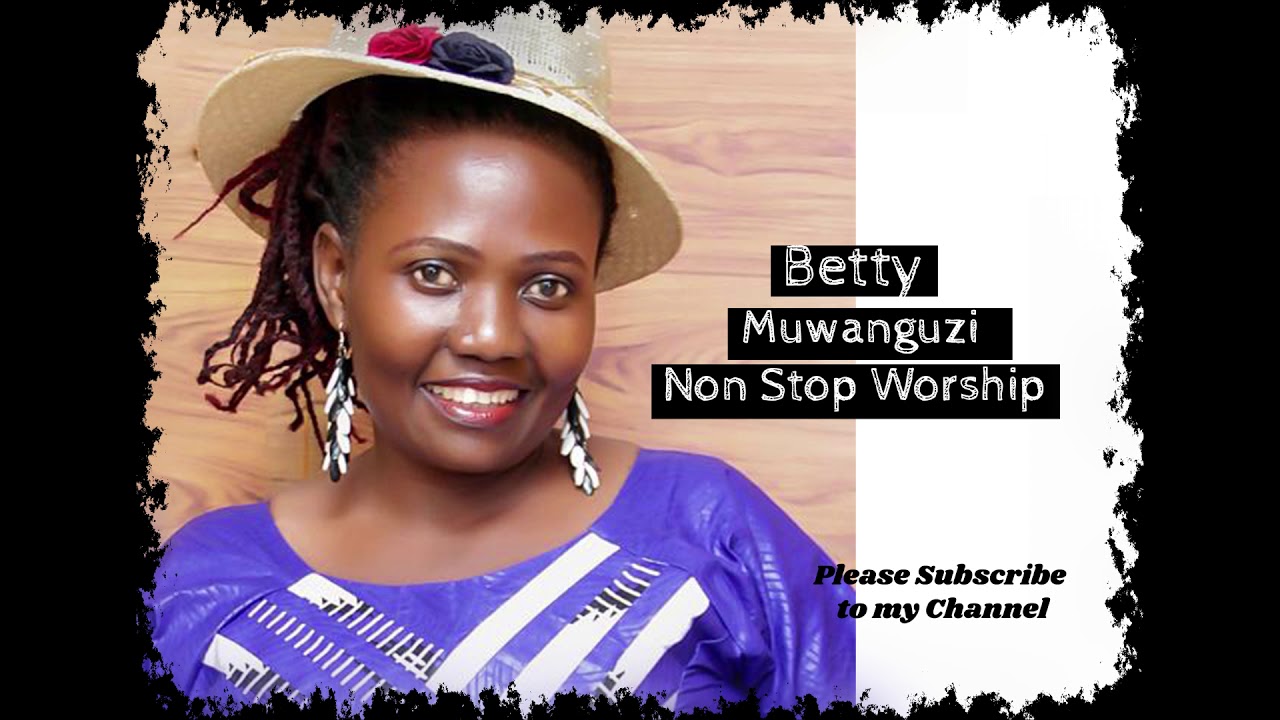 Non Stop Worship Audio   Betty Muwanguzi   Ugandan Music