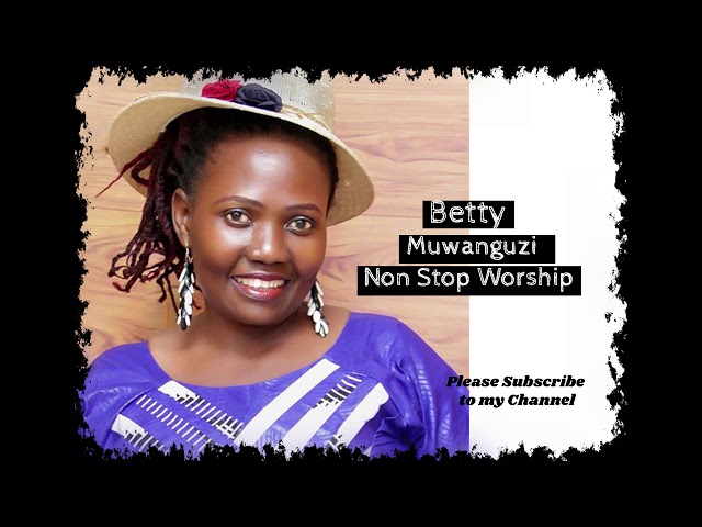 Non Stop Worship (Audio) - Betty Muwanguzi - Ugandan Music class=