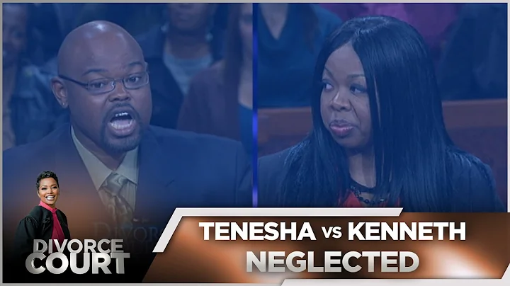 Divorce Court - Tenesha vs. Kenneth: Neglected - S...