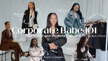 CORPORATE BABE 101 | How to build your wardrobe from scratch