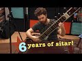 6 years of sitar lessons