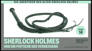 Der alte Sherlock Holmes | Folge 14: Sherlock Holmes und die Peitsche des Vergessens (Hörbuch)